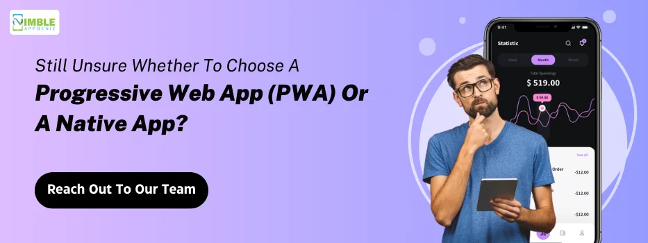 CTA 2_Still unsure whether to choose a Progressive Web App (PWA) or a native app