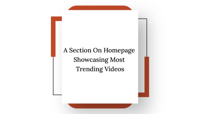 A-Section-On-Homepage-Showcasing-Most-Trending-Videos