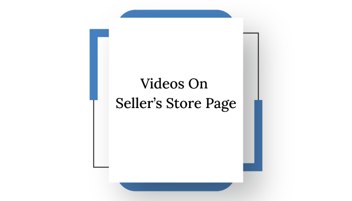 Videos-On-Seller-Store-Page