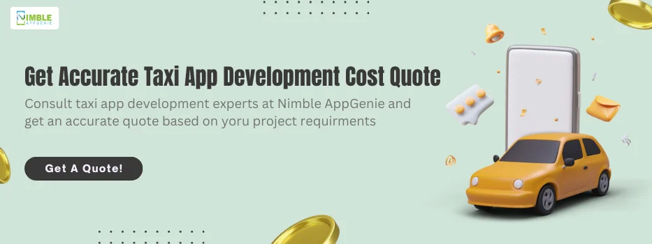 CTA 3_ Get Accurate Taxi App Development Cost Quote