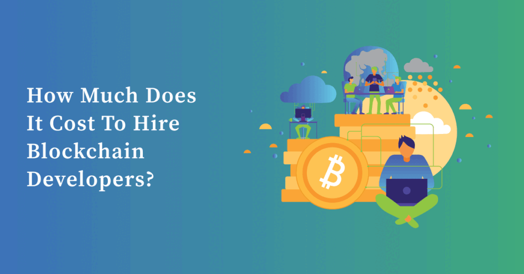 How Much Does It Cost To Hire Blockchain Developers?