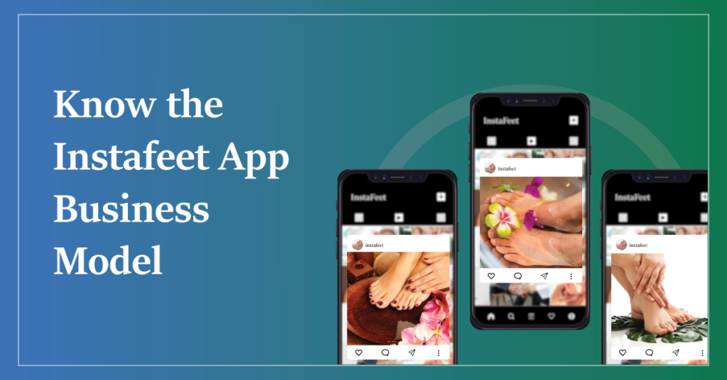 Instafeet App Business Model Lucrative Revenue Model Details