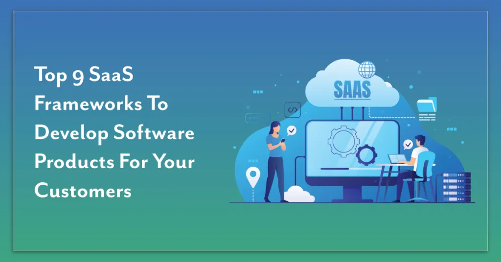 SaaS Frameworks To Develop Software