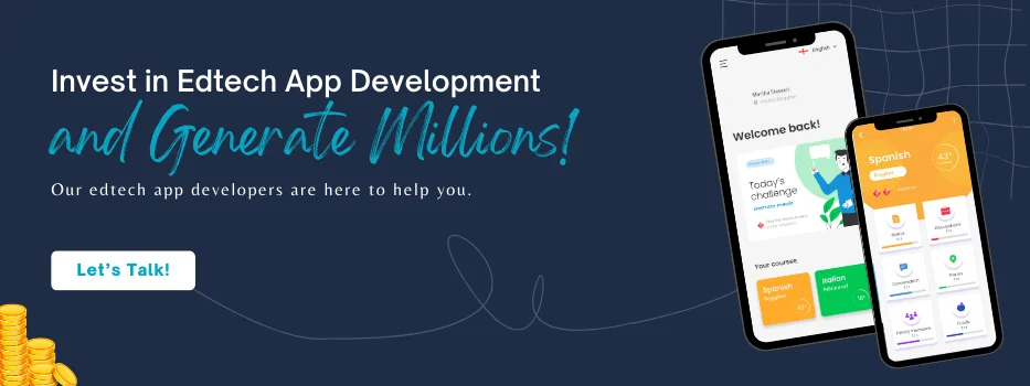 Invest in Edtech App Development and Generate Millions CTA