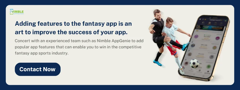 Adding features to the fantasy app is an art to improve the success of your app.