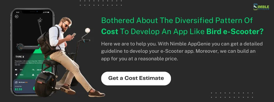 Bothered about the diversified pattern of cost to develop an app like bird e-Scooter
