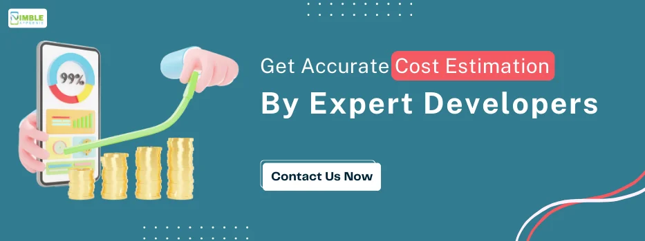 CTA 2_Get Accurate Cost Estimation By Expert Developers