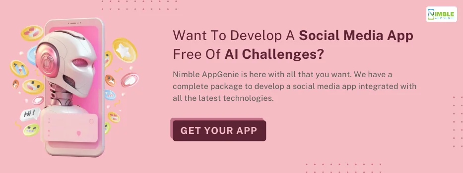 Want to develop a social media app free of AI challenges