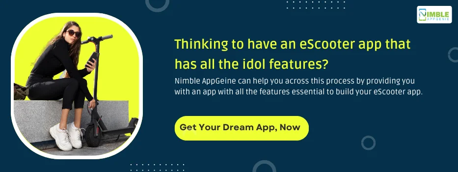 CTA_Thinking to have an eScooter app that has all the idol features