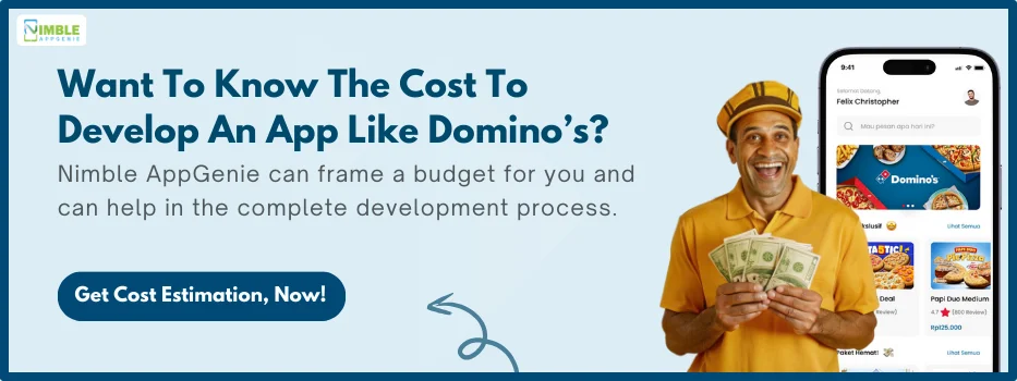 CTA_Want To Know The Cost To Develop An App Like Domino's