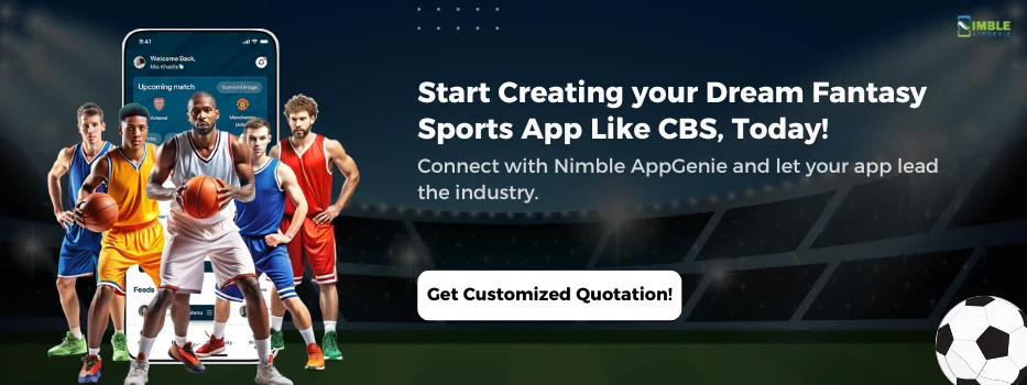 CTA_1 Start creating your dream fantasy sports app like CBS, today!