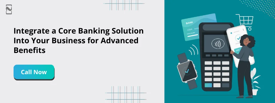 CTA-1-Integrate a Core Banking Solution into Your Business for Advanced Benefits