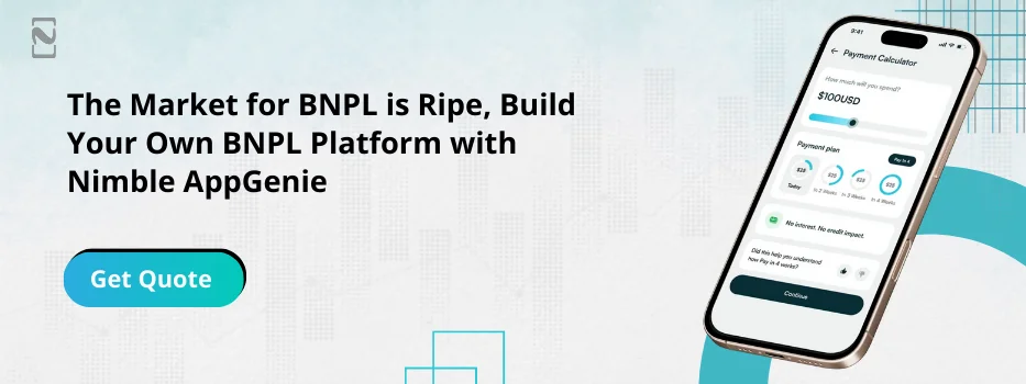 CTA-1-The Market for BNPL is Ripe, Build Your Own BNPL Platform with Nimble AppGenie