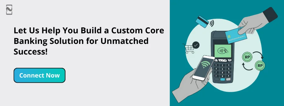 CTA-2-Let Us Help You Build a Custom Core Banking Solution for Unmatched Success!