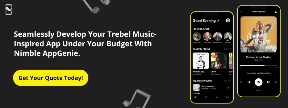 CTA_1 Seamlessly Develop Your Trebel Music-Inspired App Under Your Budget With Nimble AppGenie