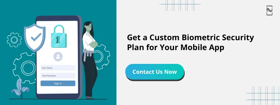 CTA-2-Get a Custom Biometric Security Plan for Your Mobile App