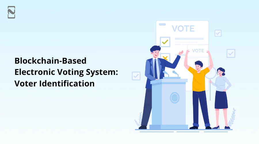 Blockchain-Based Electronic Voting System_ Voter Identification