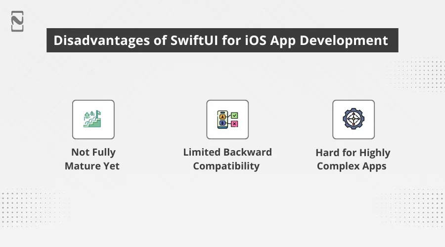 Disadvantages of SwiftUI for iOS App Development