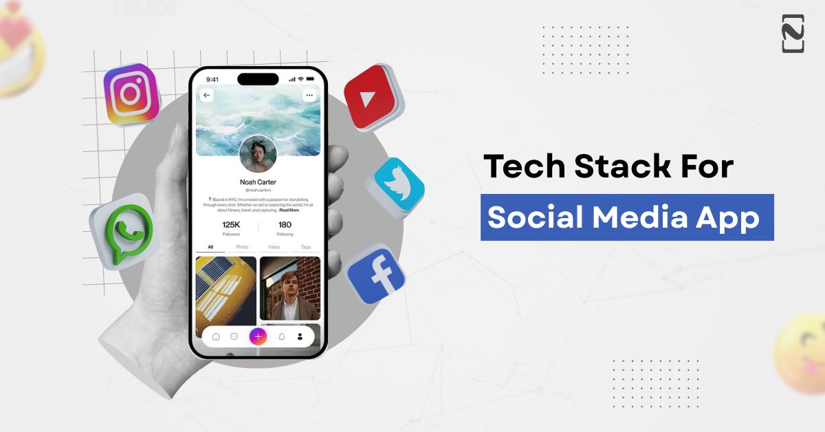 How to Choose the Right Tech Stack for Social Media App?