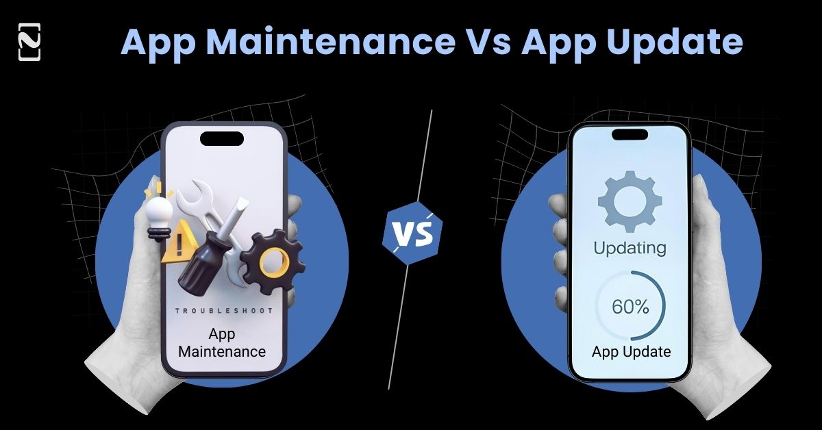 App Maintenance Vs App Update: Which One to Choose?
