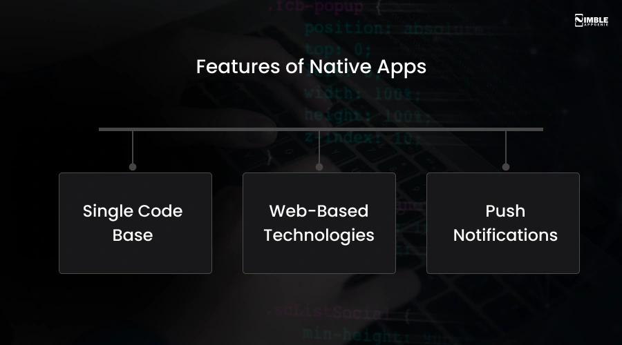 Features of Native Apps