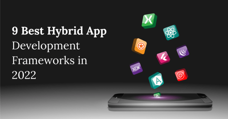 9 Best Hybrid App Development Frameworks