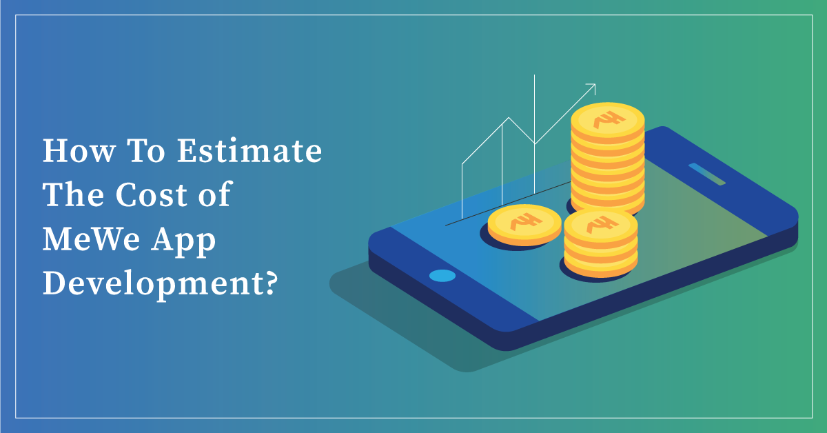 Cost of MeWe App Development