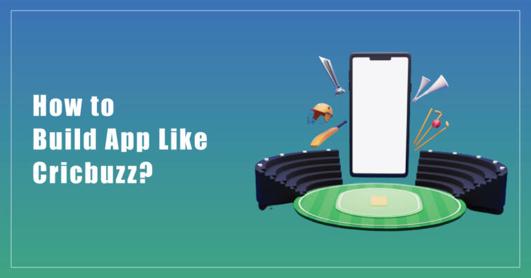 How to Build App Like Cricbuzz?