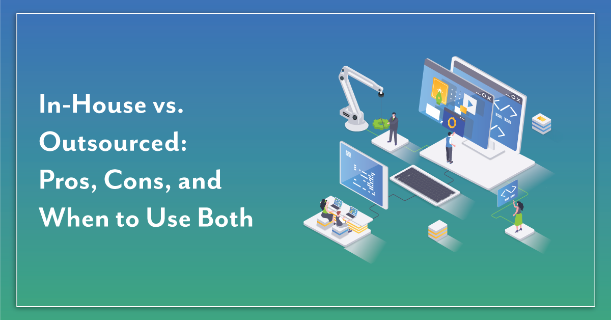 In-house vs. Outsourced
